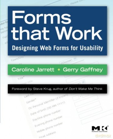 Forms that Work: Designing Web Forms for Usability Interactive Technologies - Caroline Jarrett [KSIĄŻKA]