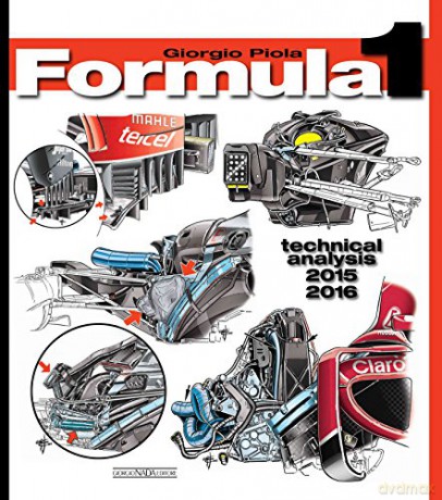 Formula 1 2015/16: Technical Analysis Formula 1 World Championship Yearbook Formula 1: Technical Analysis - Giorgio Piola [KSIĄŻKA]