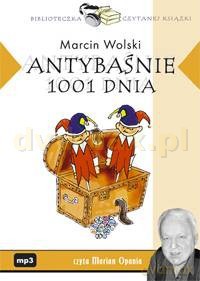 Antybaśnie 1001 dnia - Marcin Wolski [AUDIOBOOK] [CD]