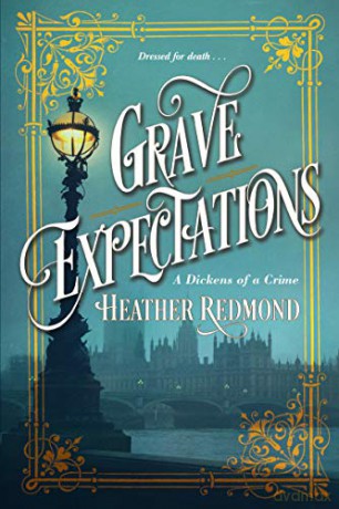 Grave Expectations (A Dickens Of A Crime, A): 2 - Heather Redmond [KSIĄŻKA]