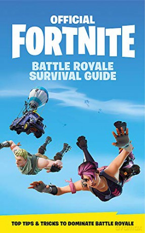 FORTNITE Official: The Battle Royale Survival Guide: Become the ultimate Battle Royale Boss! Official Fortnite Books - Epic Games [KSIĄŻKA]