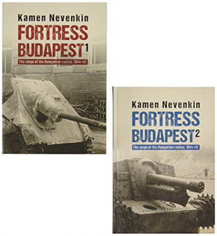 Fortress Budapest: The Siege of the Hungarian Capital, 1944-45, 2 Volumes - Kamen Nevenkin [KSIĄŻKA]