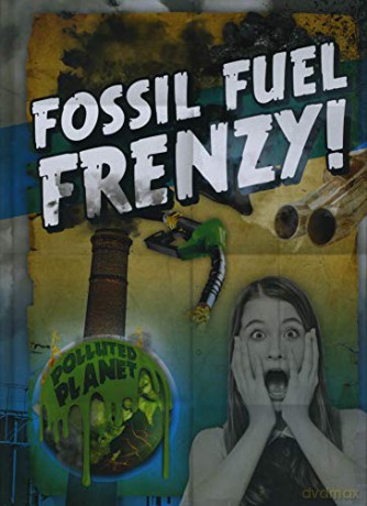 Fossil Fuel Frenzy! Polluted Planet - Robin Twiddy [KSIĄŻKA]