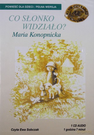 Co słonko widziało - Maria Konopnicka [AUDIOBOOK] [CD]