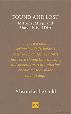 Found and Lost: Mittens, Miep, and Shovelfuls of Dirt - Alison Leslie Gold [KSIĄŻKA]