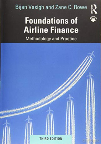 Foundations of Airline Finance: Methodology and Practice - Bijan Vasigh [KSIĄŻKA]