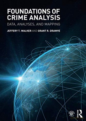 Foundations of Crime Analysis: Data, Analyses, and Mapping - Jeffery T. Walker [KSIĄŻKA]