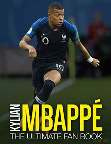 Kylian Mbappé: The Ultimate Fan Book (The Ultimate Football Fan Book) - Iain Spragg [KSIĄŻKA]