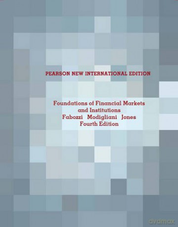 Foundations of Financial Markets and Institutions: Pearson New International Edition - Frank Fabozzi [KSIĄŻKA]