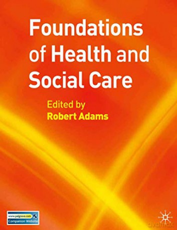 Foundations of Health and Social Care - Robert Adams [KSIĄŻKA]