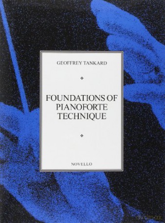Foundations Of Pianoforte Technique - Geoffrey Tankard [KSIĄŻKA]