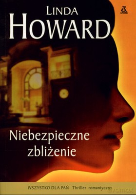 Niebezpieczne Zbliżenie - Linda Howard [KSIĄŻKA]