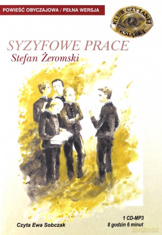 Syzyfowe prace - Stefan Żeromski [AUDIOBOOK] [CD]