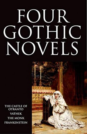Four Gothic Novels: The Castle of Otranto; Vathek; The Monk; Frankenstein Worlds Classics - Horace Walpole [KSIĄŻKA]