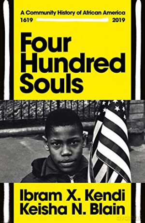 Four Hundred Souls: A Community History of African America 1619-2019 - Ibram X. Kendi [KSIĄŻKA]