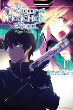The Irregular At Magic High School, Vol. 11 (Light Novel): Visitor Arc, Part Iii - Tsutomu Satou [KSIĄŻKA]