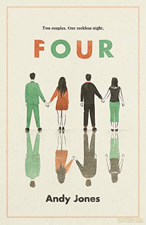 Four: A thought-provoking, controversial and immediately gripping story with a messy moral dilemma at its heart - Andy Jones [KSIĄŻKA]