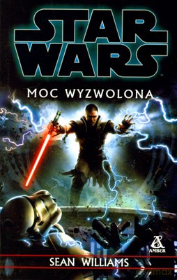 Moc Wyzwolona Star Wars - Sean Williams [KSIĄŻKA]