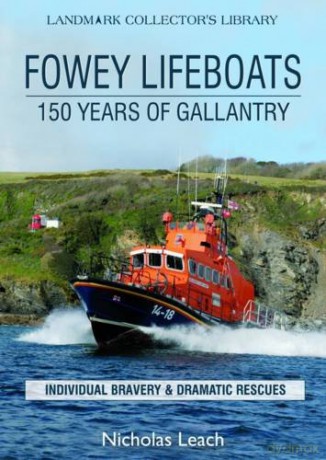 Fowey Lifeboats: 150 Years of Gallantry - Nicholas Leach [KSIĄŻKA]