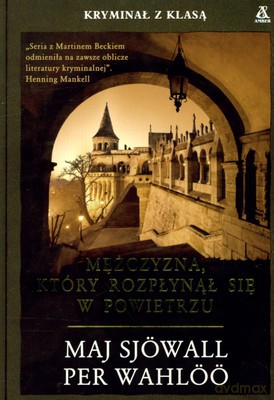 Mężczyzna Który Rozpłynął Się W Powietrzu (twarda) - Maj Sjowall, Per Wahloo [KSIĄŻKA]