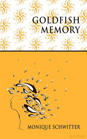 Goldfish Memory - Monique Schwitter [KSIĄŻKA]