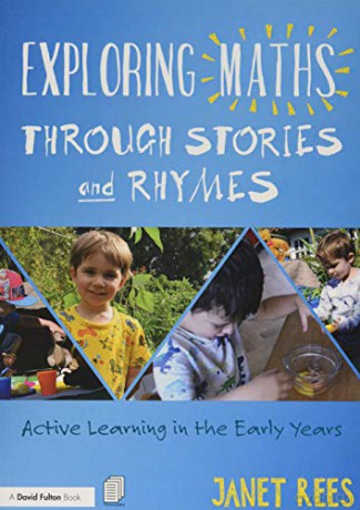 Exploring Maths Through Stories And Rhymes: Active Learning In The Early Years - Janet Rees [KSIĄŻKA]