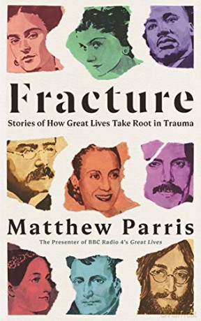 Fracture: Stories of How Great Lives Take Root in Trauma - Matthew Parris [KSIĄŻKA]