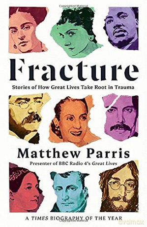 Fracture: Stories of How Great Lives Take Root in Trauma - Matthew Parris [KSIĄŻKA]