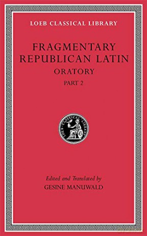 Fragmentary Republican Latin, Volume IV: Oratory, Part 2: 541 Loeb Classical Library - Gesine Manuwald [KSIĄŻKA]
