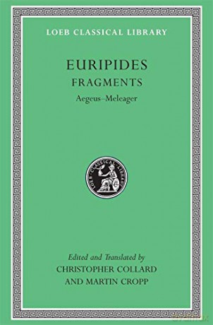 Fragments: Aegeus-Meleager Loeb Classical Library 504 - Euripides [KSIĄŻKA]
