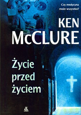 Życie Przed Życiem - Ken Mcclure [KSIĄŻKA]