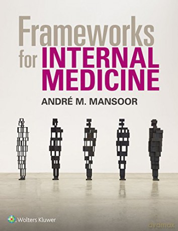Frameworks for Internal Medicine - Andre Mansoor [KSIĄŻKA]