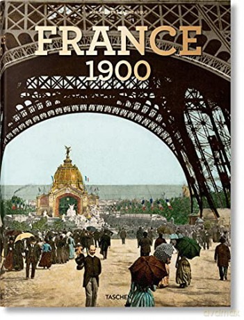 France 1900: FRANCE 1900, A PORTRAIT IN COLOR - Sabine Arque [KSIĄŻKA]