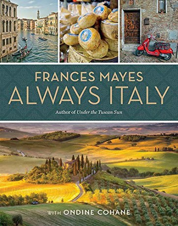 Frances Mayes Always Italy: An Illustrated Grand Tour - Frances Mayes [KSIĄŻKA]