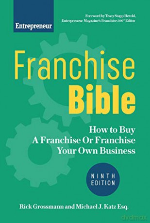 Franchise Bible: How to Buy a Franchise or Franchise Your Own Business - Rick Grossmann [KSIĄŻKA]