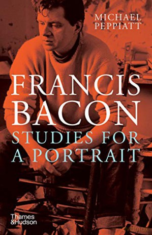 Francis Bacon: Studies for a Portrait - Michael Peppiatt [KSIĄŻKA]