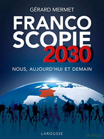 Francoscopie 2030 Nous, aujourd'hui et demain - Gerard Mermet [KSIĄŻKA]