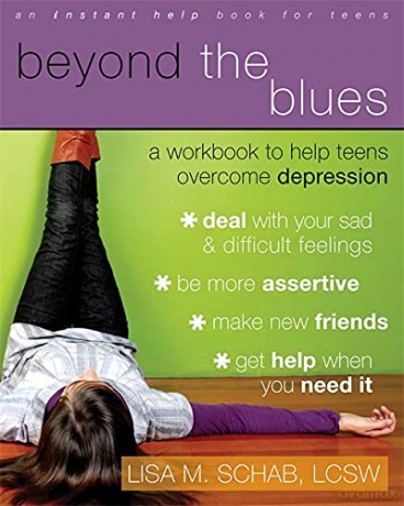 Beyond The Blues: A Workbook To Help Teens Overcome Depression (An Instant Help Book For Teens) - Lisa Schab [KSIĄŻKA]