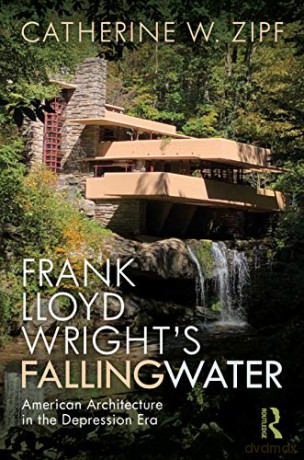 Frank Lloyd Wright's Fallingwater: American Architecture in the Depression Era - Catherine W Zipf [KSIĄŻKA]
