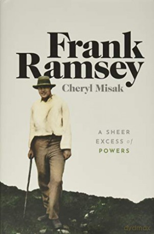 Frank Ramsey: A Sheer Excess of Powers - Cheryl Misak [KSIĄŻKA]