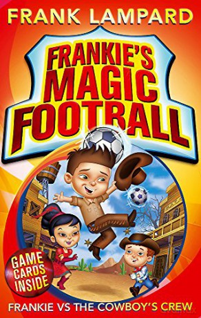 Frankie vs The Cowboy's Crew: Book 3 Frankie's Magic Football - Frank Lampard [KSIĄŻKA]