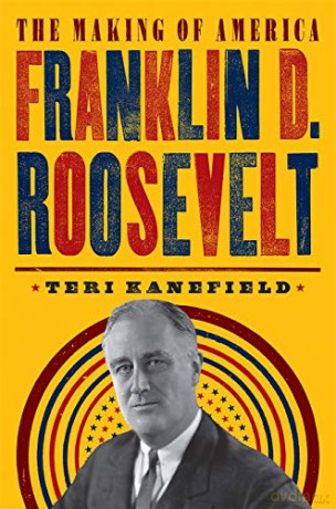 Franklin D. Roosevelt: The Making of America #5 - Teri Kanefield [KSIĄŻKA]