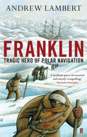 Franklin: Tragic Hero of Polar Navigation - Andrew Lambert [KSIĄŻKA]