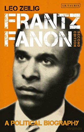 Frantz Fanon: A Political Biography - Leo Zeilig [KSIĄŻKA]