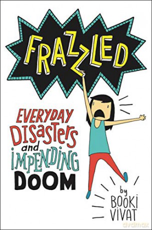 Frazzled: Everyday Disasters and Impending Doom [KSIĄŻKA]