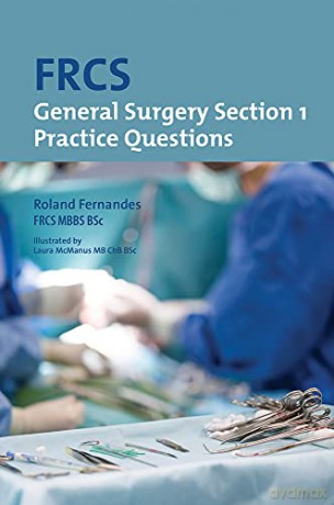 FRCS Section 1 General Surgery: Practice Questions - Roland Fernandes [KSIĄŻKA]