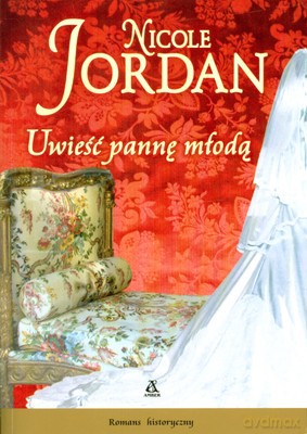 Uwieść Pannę Młodą - Nicole Jordan [KSIĄŻKA]