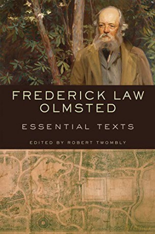 Frederick Law Olmsted: Essential Texts - Frederick Law Olmsted [KSIĄŻKA]