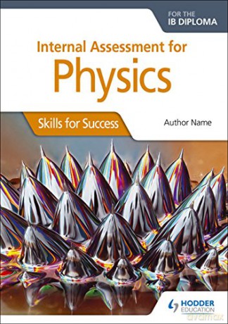 Internal Assessment Physics For The Ib Diploma: Skills For Success: Skills For Success - Christopher Talbot [KSIĄŻKA]