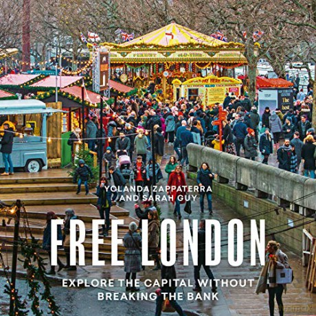 Free London: Explore the Capital Without Breaking the Bank London Guides - Yolanda Zappaterra [KSIĄŻKA]